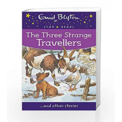 The Three Strange Travellers (Enid Blyton Star Reads Series 12) by Enid Blyton Book-9780753730669