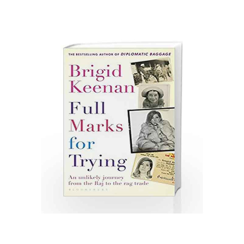 Full Marks for Trying: An unlikely journey from the Raj to the Rag Trade by Brigid Keenan Book-9781408852279
