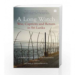 A Long Watch: War, Captivity and Return in Sri Lanka by Sunila Galappatti Book-9789350291771