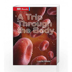 DK Reads: A Trip Through the Body (DK Reads Reading Alone) by Laurie Blake Book-9780241182758