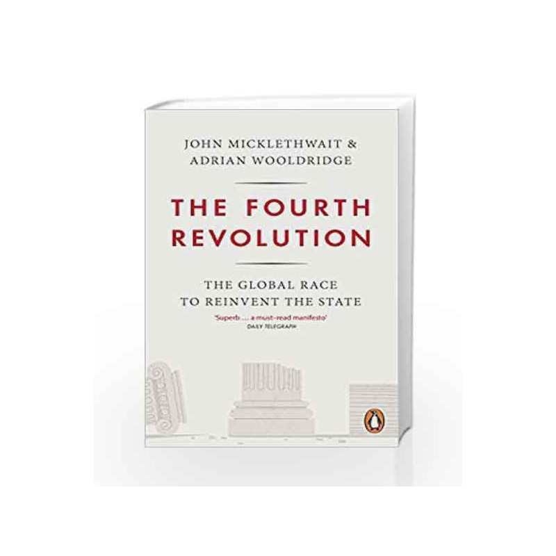 The Fourth Revolution: The Global Race to Reinvent the State by John Micklethwait Book-9780141975245