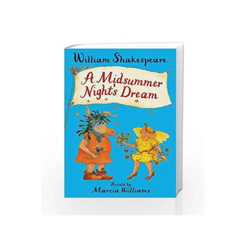 A Midsummer Night's Dream (Shakespeare Retellings) by Marcia  Williams Book-9781406362725