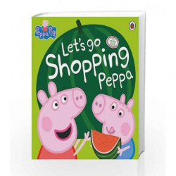 Peppa Pig: Let's Go Shopping Peppa by NA Book-9780723299905