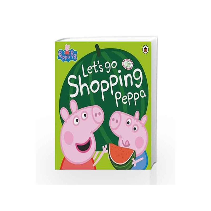 Peppa Pig: Let's Go Shopping Peppa by NA Book-9780723299905