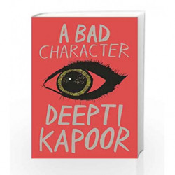 A Bad Character by Deepti Kapoor Book-9780143422594