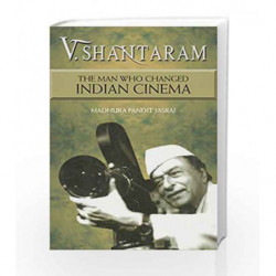 V Shantaram - The Man Who Changed Indian Cinema by Madhura Pandit Jasraj Book-9789384544409
