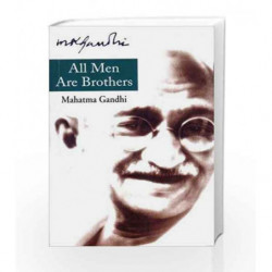 All Men Are Brothers by Mohandas K. Gandhi Book-9788170289647