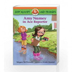 Judy Moody and Friends: Amy Namey in Ace Reporter by Megan McDonald & Erwin Madrid Book-9780763672164