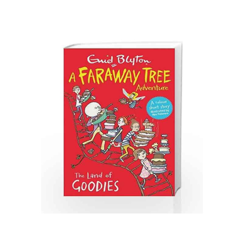 The Land of Goodies: A Faraway Tree Adventure (Blyton Young Readers) by Enid Blyton Book-9781405280105