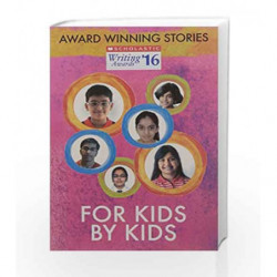 For Kids by Kids 2016 by Anthology by the Winners of Scholastic Book-9789386041692