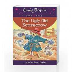 The Ugly Old Scarecrow (Enid Blyton: Star Reads Series 6) by Enid Blyton Book-9780753729427