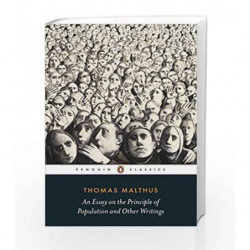 An Essay on the Principle of Population and Other Writings (Penguin Classics) by Thomas Malthus Book-9780141392820