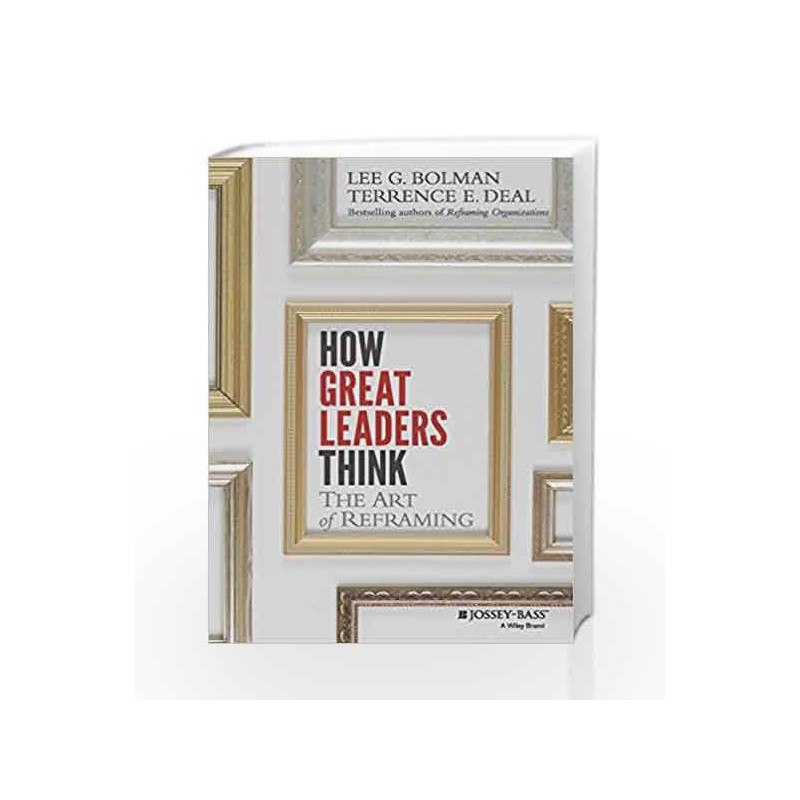 How Great Leaders Think: The Art of Reframing by Lee G. Bolman Book-9788126556045