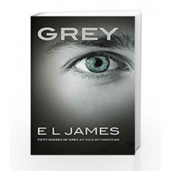 Grey: Fifty Shades of Grey as told by Christian by E L James Book-