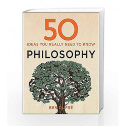 50 Philosophy Ideas You Really Need to Know (50 Ideas You Really Need to Know series) by Ben Dupre Book-9781848667358