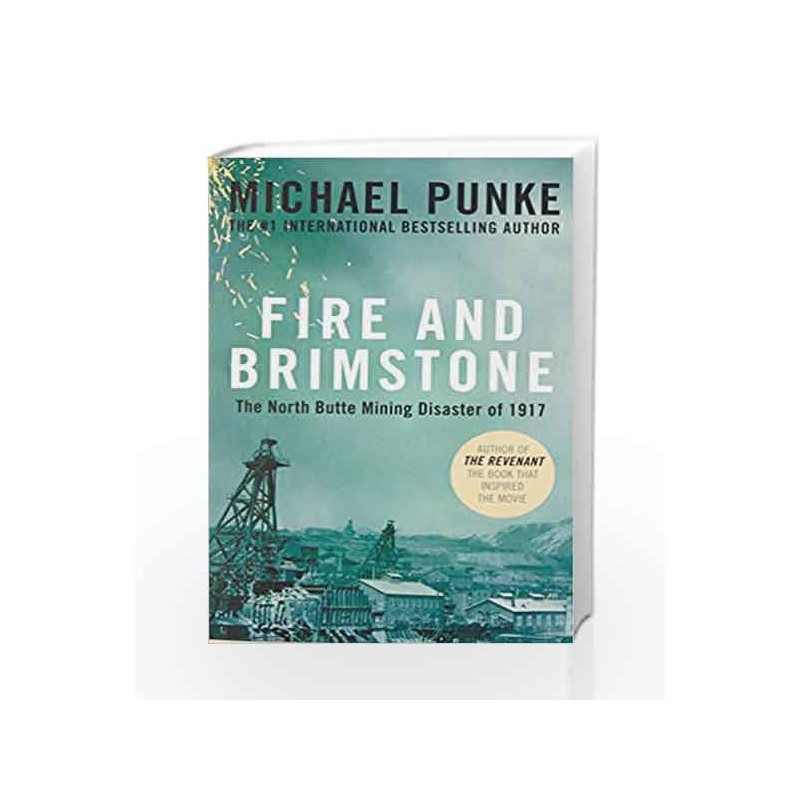 Fire and Brimstone: The North Butte Mining Disaster of 1917 by Michael Punke Book-9780008189310
