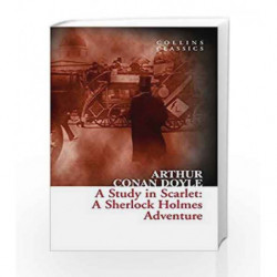 A Study in Scarlet (Collins Classics) by Arthur Conan Doyle Book-9780007558049
