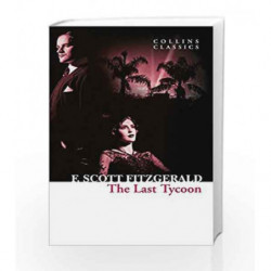 The Last Tycoon (Collins Classics) by F. Scott Fitzgerald Book-9780007574902