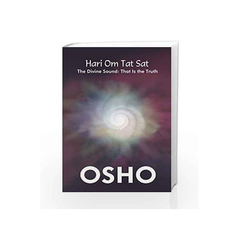 Hari Om Tat Sat: The Divine Sound - That is the Truth by Osho Book-9789382616627