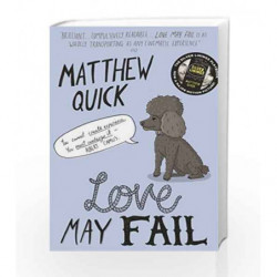 Love May Fail by Matthew Quick Book-9781447247548