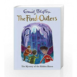 The Mystery of the Hidden House: Book 6 (The Find-Outers) by Enid Blyton Book-9781444930825