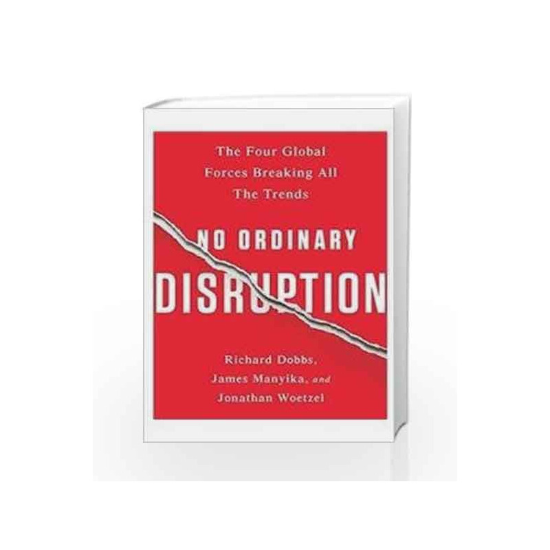 No Ordinary Disruption: Four Global Forces Breaking All The Trends by Richard Dobbs Book-9781610396295