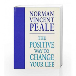The Positive Way To Change Your Life by Norman Vincent Peale Book-9780091935122
