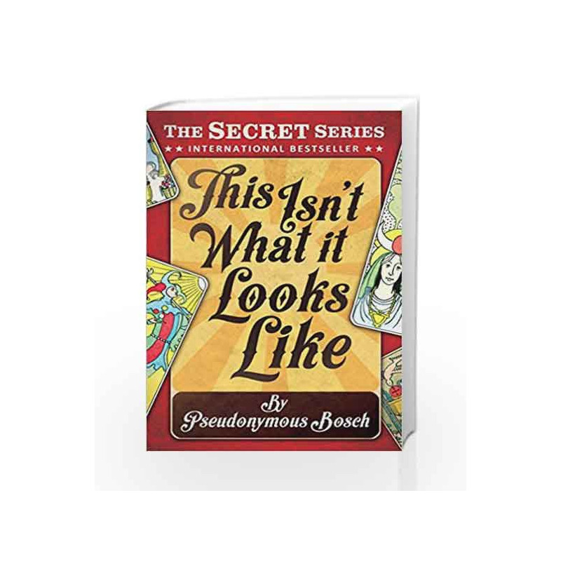 This isn't What it Looks Like (The "Secret" Series) by Pseudonymous Bosch Book-9781409583851