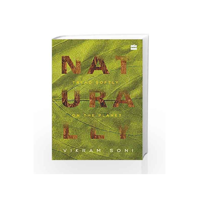Naturally: Tread Softly on the Planet by Soni Vikram Book-9789351770640