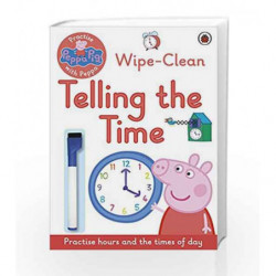 Peppa Pig: Practise with Peppa: Wipe-Clean Telling the Time by NA Book-9780241254011