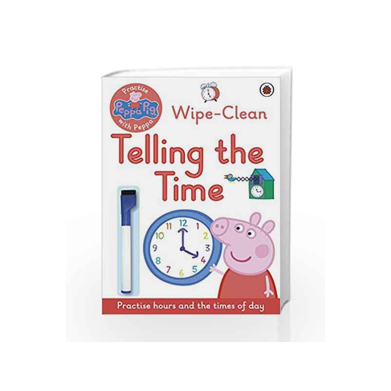 Peppa Pig: Practise with Peppa: Wipe-Clean Telling the Time by NA Book-9780241254011