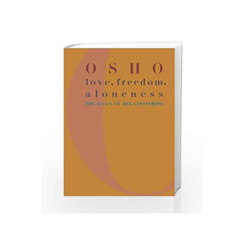 Love, Freedom, and Aloneness: The Koan of Relationships by Osho Book-9780312291624
