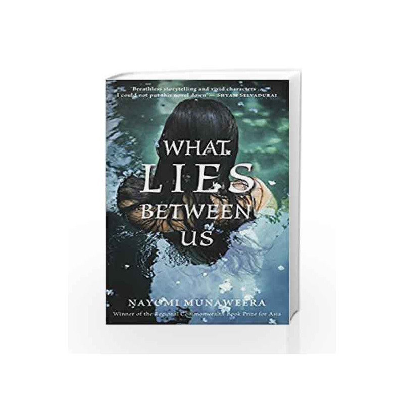 What Lies Between Us by Nayomi Munaweera Book-9789382616948