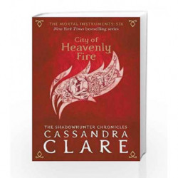 The Mortal Instruments 6: City of Heavenly Fire by Cassandra Clare Book-9781406362213