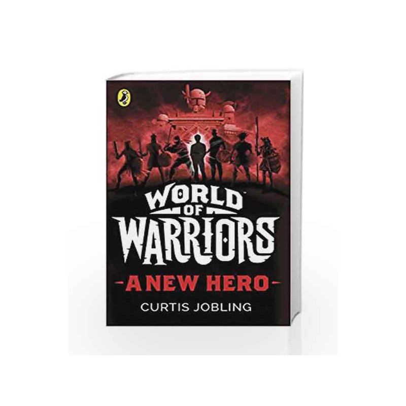 World of Warriors: A New Hero by Curtis Jobling Book-9780141360027