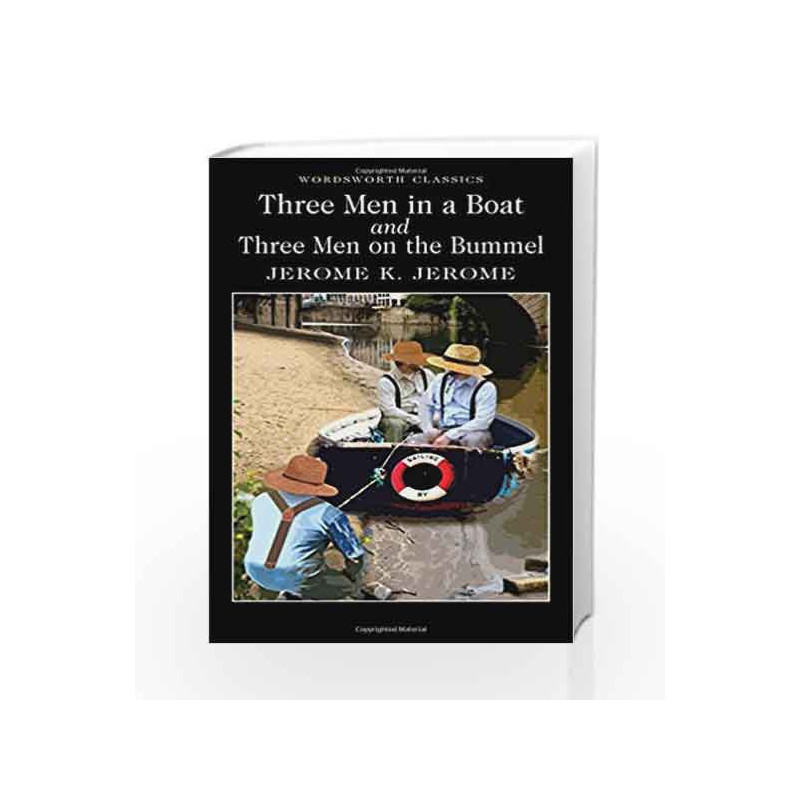 Three Men in a Boat & Three Men on the Bummel (Wordsworth Classics) by Jerome K. Jerome Book-9781853260513