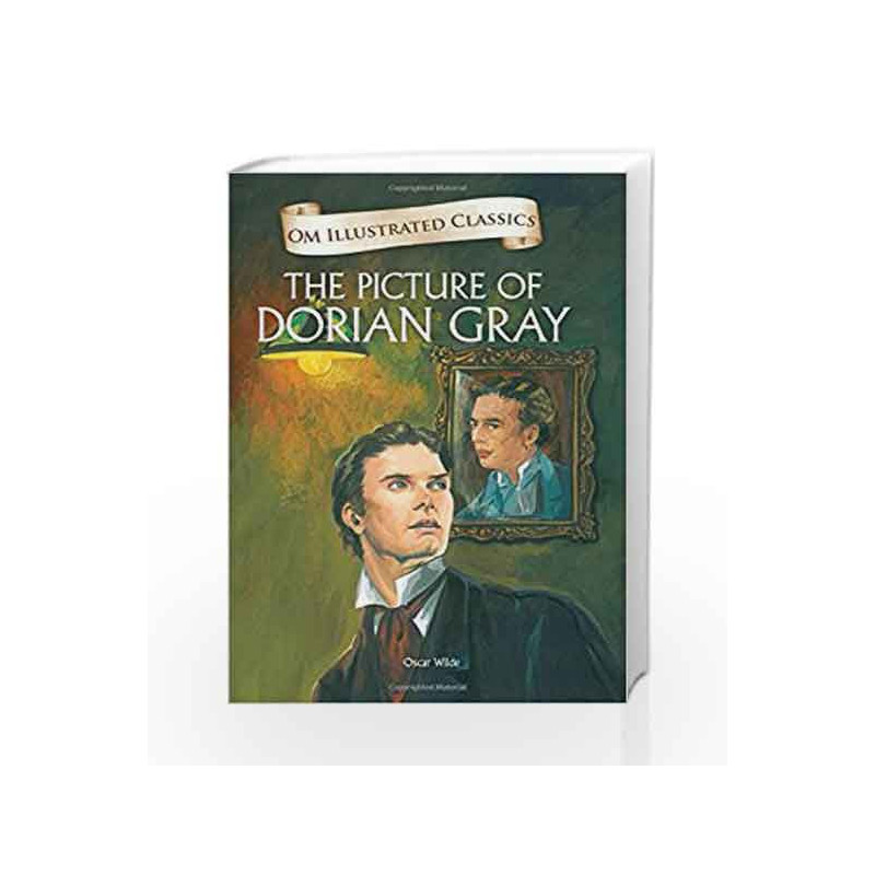 The Picture of Dorian Gray: Om Illustrated Classics by Oscar, Wilde Book-9789384225360