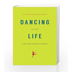 Dancing with Life: Living with Multiple Sclerosis by Rangachari, Jamuna Book-9789381398814