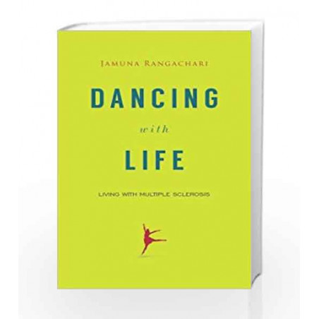 Dancing with Life: Living with Multiple Sclerosis by Rangachari, Jamuna ...