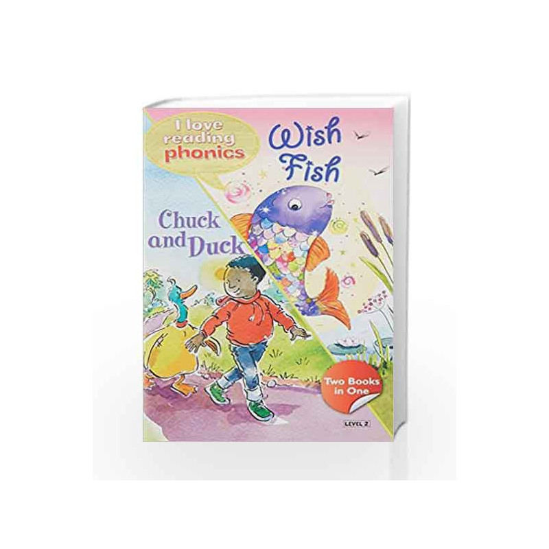 I Love Reading Phonics Level 2:Wish Fish & Chuck And Duck by NA Book-9780753728994