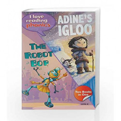 I Love Reading Phonics Level 6:Adines Igloo & The Robot bop by NA Book-9780753729168