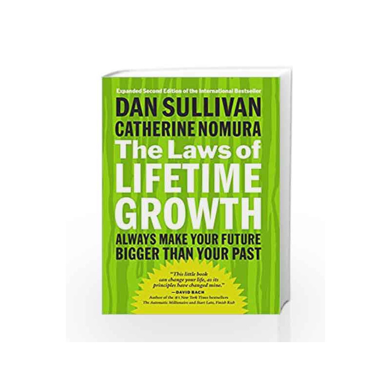 The Laws of Lifetime Growth: Always Make Your Future Bigger Than Your Past by Dan Sullivan Book-9781626569928