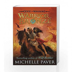Warrior Bronze (Gods and Warriors Book 5) by Michelle Paver Book-9780141339351