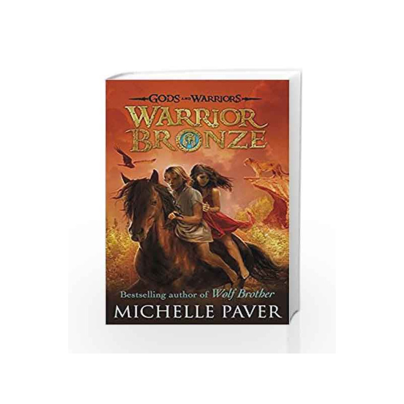 Warrior Bronze (Gods and Warriors Book 5) by Michelle Paver Book-9780141339351