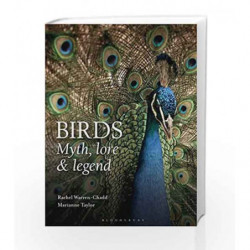 Birds: Myth, Lore and Legend by Warren Chadd, Rachel,Taylor, Marianne Book-9781472922861