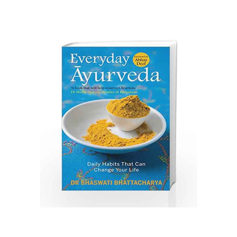 Everyday Ayurveda : Daily Habits That Can Change Your Life by Dr Bhaswati Bhattacharya Book-9788184004571