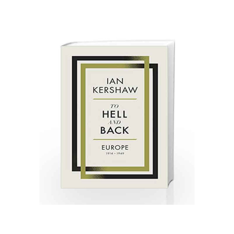 To Hell and Back: Europe, 1914-1949 by Ian Kershaw Book-9780713990898