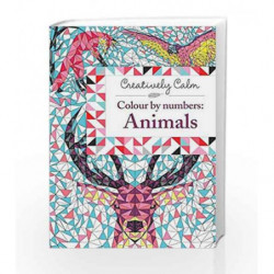Creatively Calm: Colour By Numbers - Animals by Fred Kucia Book-9781471161247