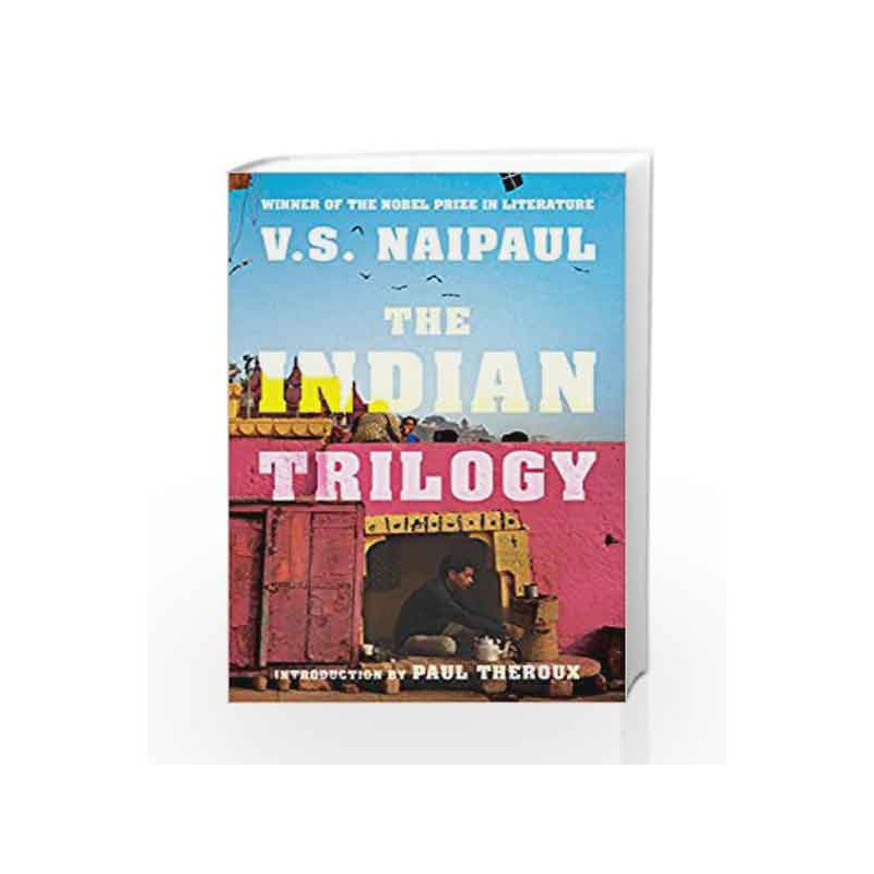 The Indian Trilogy: Introduction by Paul Theroux by V S NAIPAUL Book-9789382616900