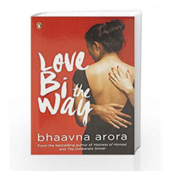 Love Bi the Way by Bhaavna Arora Book-9780143425298